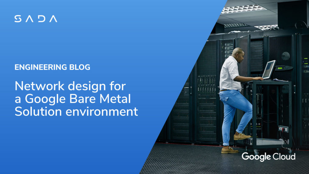 Network design for a Google Bare Metal Solution environment
