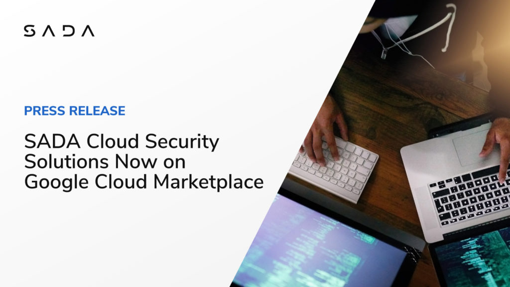 SADA Cloud Security Solutions Now on Google Cloud Marketplace