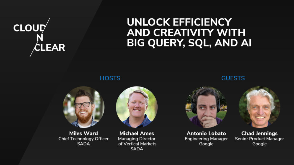 Unlock Efficiency And Creativity with Big Query, SQL, and AI