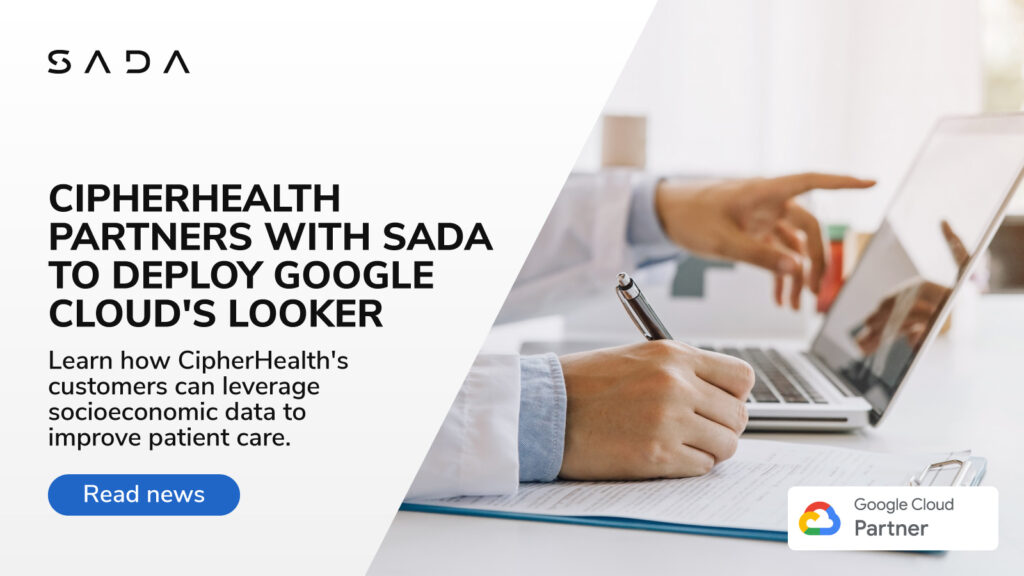 CipherHealth partners with SADA to deploy Google Cloud's looker