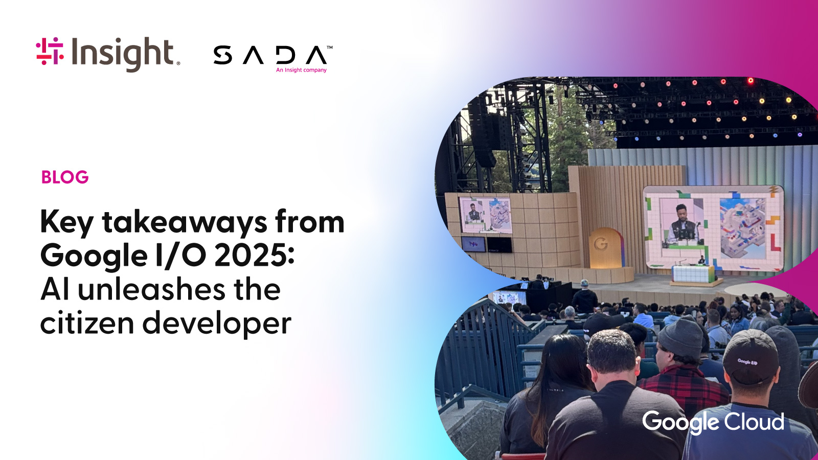 Google I/O 2025: AI unleashes the citizen developer