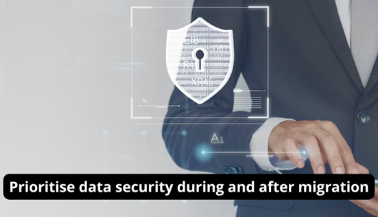 6. Focus on data security during and after the migration